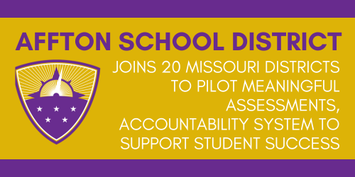 Affton Joins 20 Missouri Public School Districts to Pilot Meaningful Assessments, Accountability System to Support Student Success